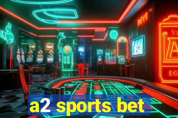 a2 sports bet